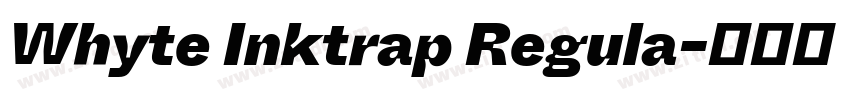 Whyte Inktrap Regula字体转换